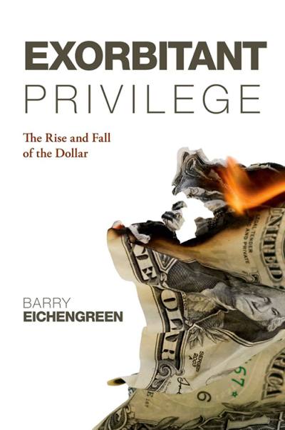 Exorbitant Privilege by Barry Eichengreen