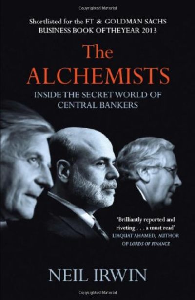 The Alchemists by Neil Irwin