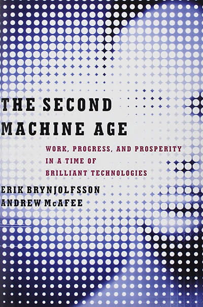 The Second Machine Age by Erik Brynjolfsson, Andrew McAfee