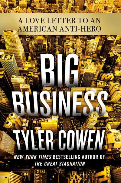 Big Business by Tyler Cowen