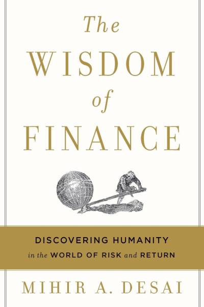 The Wisdom of Finance by Mihir Desai