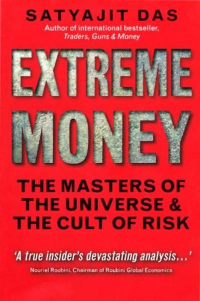 Extreme Money by Satyajit Das
