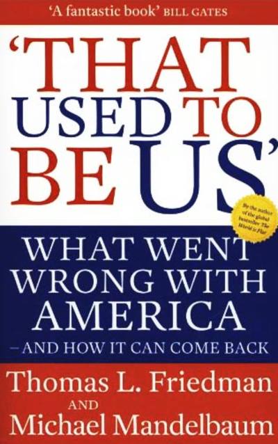 That Used To Be Us by Thomas Friedman, Michael Mandelbaum