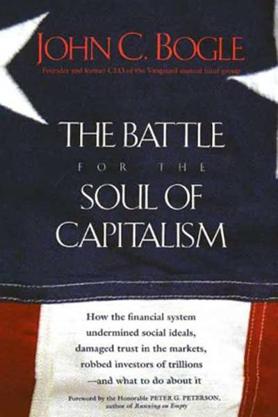 The Battle for the Soul of Capitalism by John Bogle