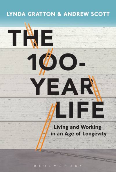 The 100-Year Life by Lynda Gratton and Andrew Scott