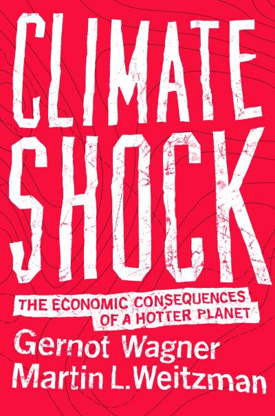 Climate Shock by Gernot Wagner, Martin Weitzman